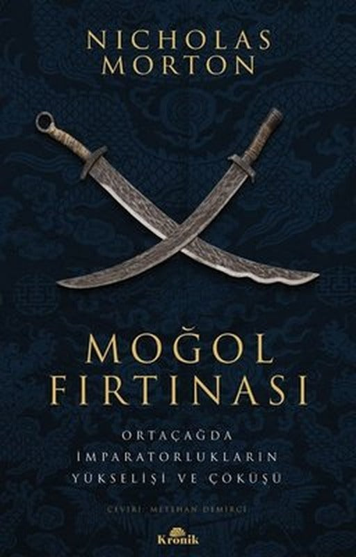 Moğol Fırtınası - Ortaçağda İmparatorlukların Yükselişi ve Çöküüş | Kronik Kitap (İnce Kapak)