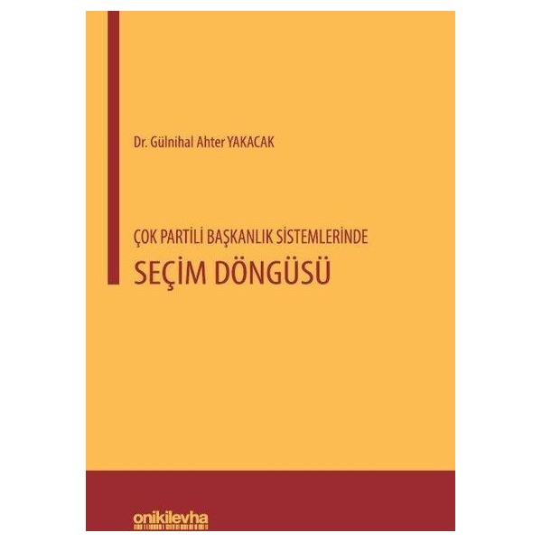 Çok Partili Başkanlık Sistemlerinde Seçim Döngüsü | On İki Levha Yayıncılık (İnce Kapak)