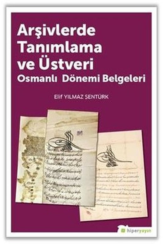 Arşivlerde Tanımlama ve Üstveri Osmanı Dönemi Belgeleri | Hiperlink