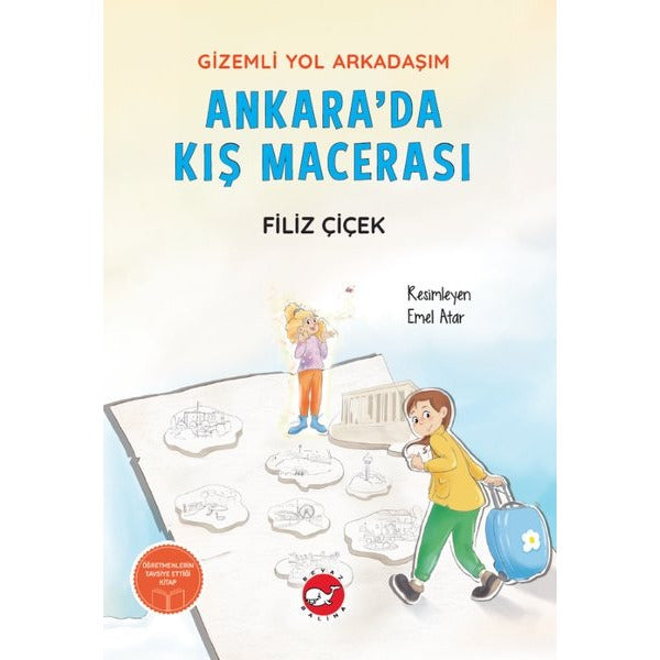 Ankara'da Kış Macerası - Gizemli Yol Arkadaşım | Beyaz Balina Yayınları (İnce Kapak)