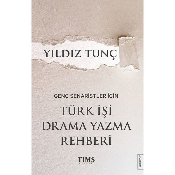 Genç Senaristler İçin Türk İşi Drama Yazma Rehberi | Tims Yayınları (İnce Kapak)