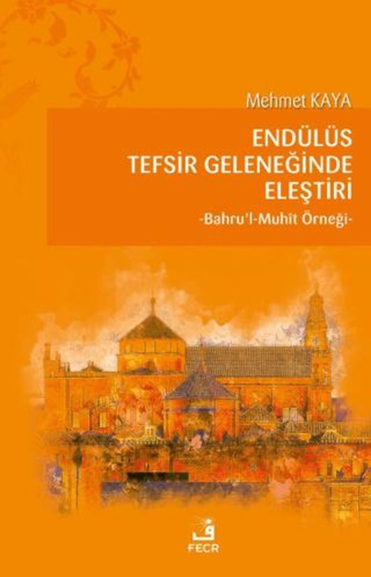 Endülüs Tefsir Geleneğinde Eleştiri; Bahru’l-Muhit Örneği
