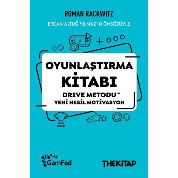 Oyunlaştırma Kitabı: Drive Metodu Yeni Nesil Motivasyon | The Kitap (İnce Kapak)