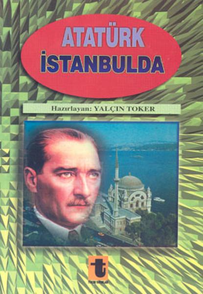 Atatürk İstanbul'da | Toker Yayınları (İnce Kapak)  - Resim 1