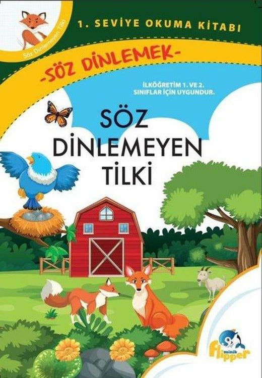 Söz Dinlemeyen Tilki: Söz Dinlemek - 1. Seviye Okuma Kitapları | Minik Flipper Yayınları (İnce Kapak)