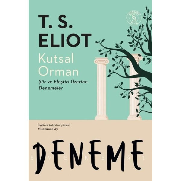 Kutsal Orman - Şiir ve Eleştiri Üzerine Denemeler | Everest Yayınları (İnce Kapak)