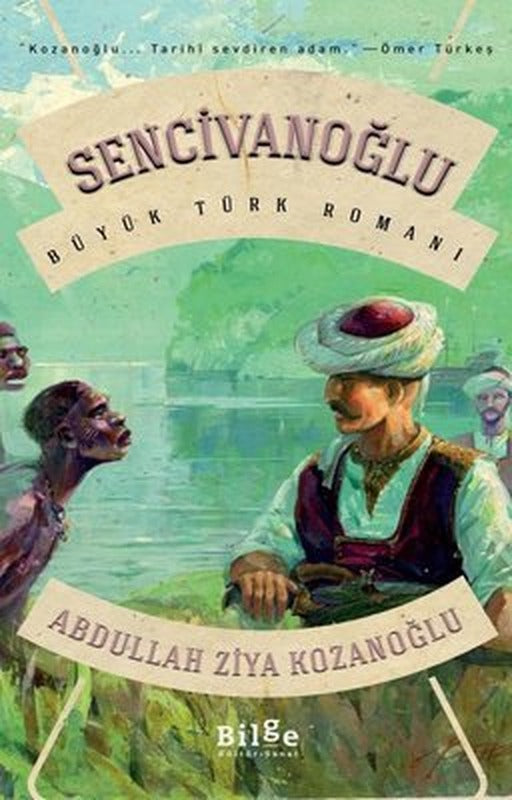 Sencivanoğlu - Büyük Türk Romanı | Bilge Kültür Sanat
