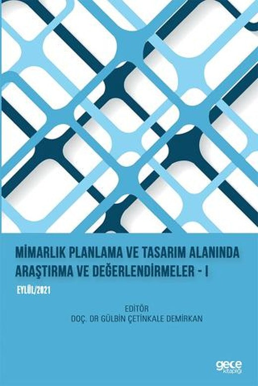 Mimarlık Planlama ve Tasarım Alanında Araştırma ve Değerlendirmeler I | Gece Kitaplığı (Ciltsiz)