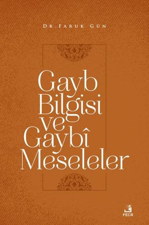 Gayb Bilgisi ve Gaybi Meseleler