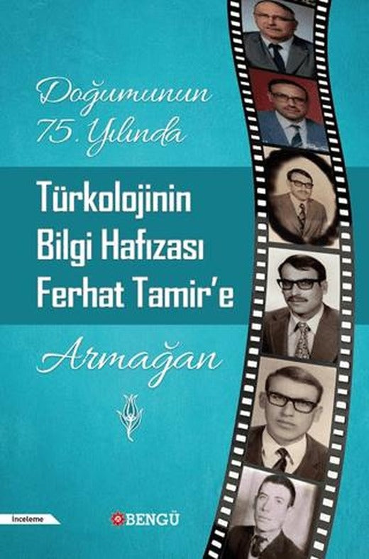 Doğumunun 75. Yılında Türkolojinin Bilgi Hafızası Ferhat Tamir’e Armağan