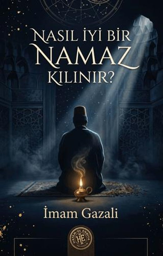 Nasıl İyi Bir Namaz Kılınır? | Hatem'ül Enbiya Yayıncılık (Ciltsiz)