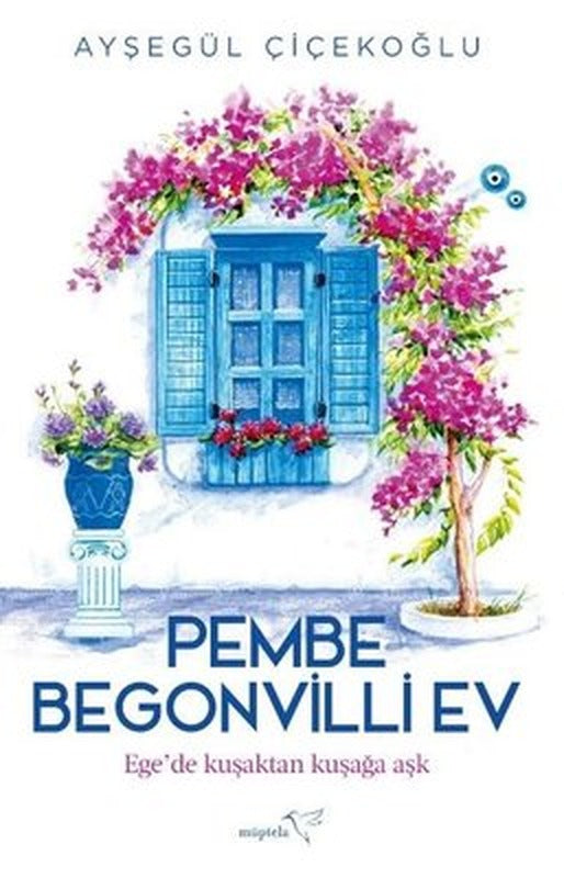 Pembe Begonvilli Ev - Ege'de Kuşaktan Kuşağa Aşk | Müptela Yayınları