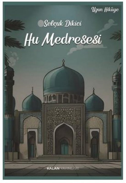 Hu Medresesi | Kalan Yayınları (İnce Kapak)