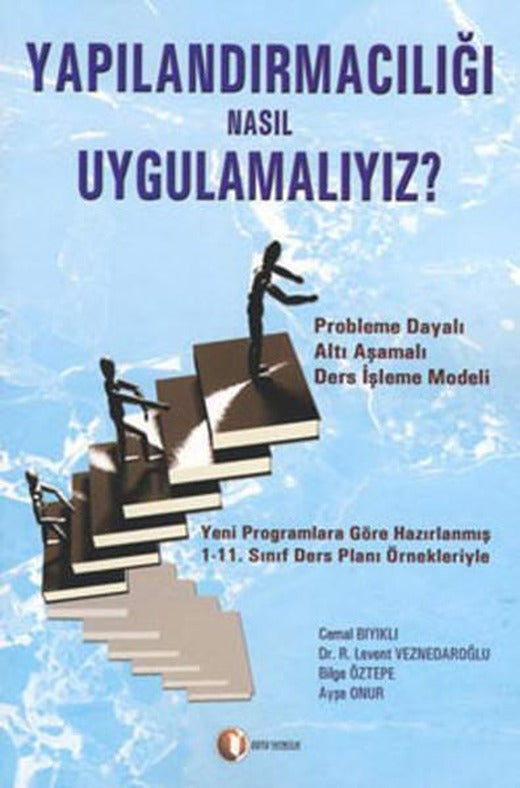 Yapılandırmacılığı Nasıl Uygulamalıyız ? | ODTÜ Yayıncılık - Yayınevi Genel Dizisi (İnce Kapak)
