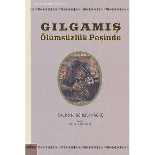 Gılgamış - Ölümsüzlük Peşinde | Yaba Yayınları (İnce Kapak)
