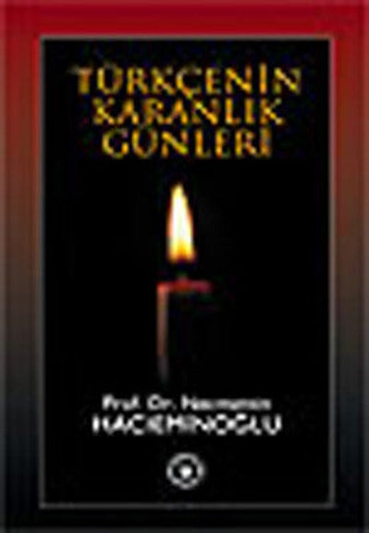 Türkçenin Karanlık Günleri | Türk Edebiyatı Vakfı Yayınları
