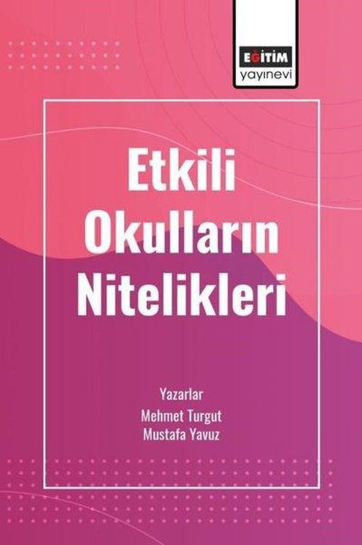 Etkili Okulların Nitelikleri | Eğitim Yayınevi (İnce Kapak)
