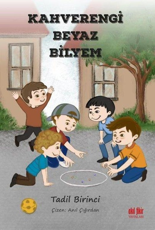 Kahverengi Beyaz Bilyem | Akıl Fikir Yayınları (İnce Kapak)