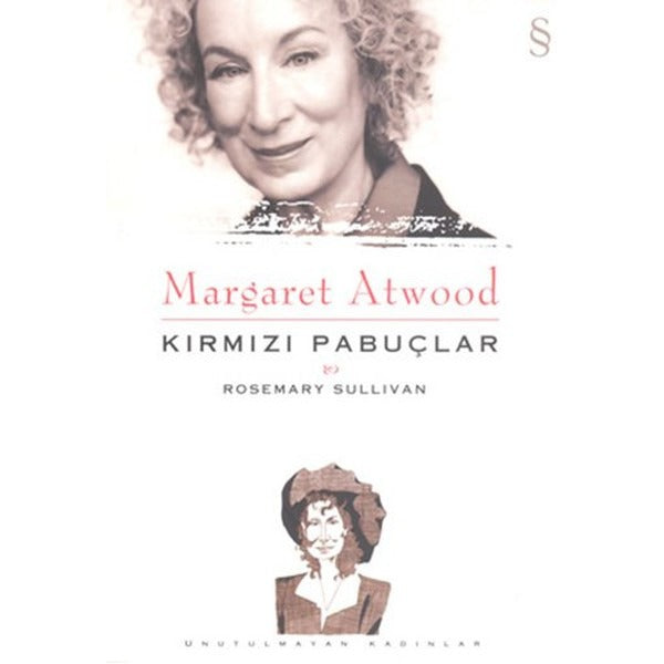 Margaret Atwood - Kırmızı Pabuçlar | Everest Yayınları - Unutulmayan Kadınlar Dizisi (İnce Kapak)