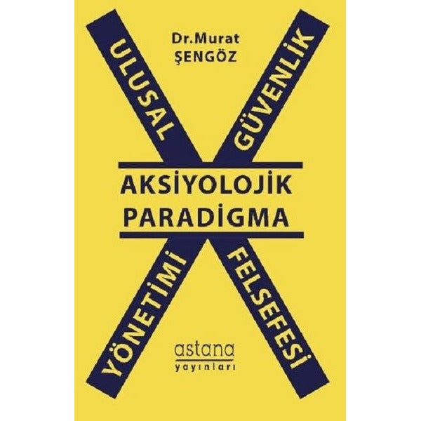 Ulusal Güvenlik Yönetimi Felsefesi - Aksiyolojik Paradigma