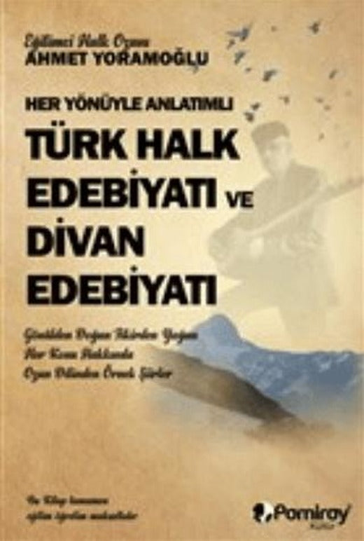 Her Yönüyle Anlatımlı Türk Halk Edebiyatı ve Dİvan Edebiyatı | Pamiray Yayınları (Ciltsiz)