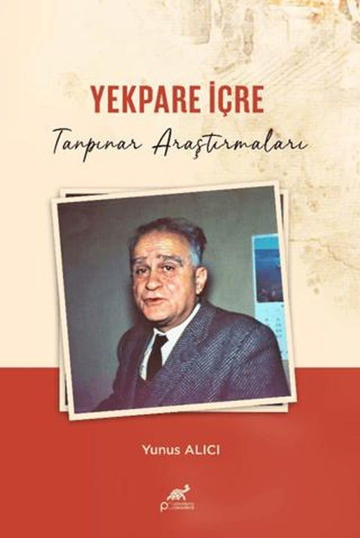 Yekpare İçre Tanpınar Araştırmaları | Paradigma Akademi Yayınları (Ciltsiz)