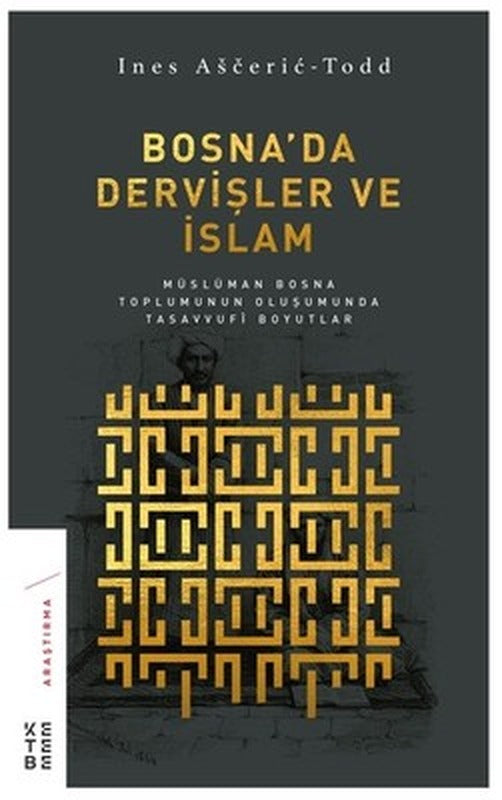 Bosnada Dervişler ve İslam | Ketebe Yayınları