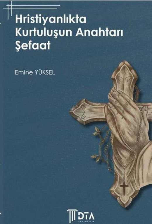 Hristiyanlıkta Kurtuluşun Anahtarı Şefaat | DTA Yayıncılık (İnce Kapak)