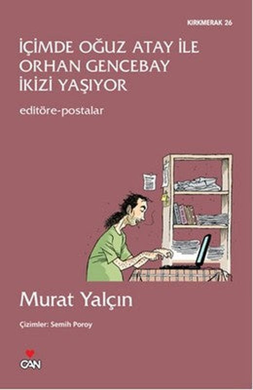 İçimde Oğuz Atay ile Orhan Gencebay İkizi Yaşıyor | Can Yayınları