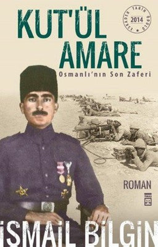 Kut'ül Amare Osmanlı'nın Son Zaferi | Timaş Yayınları