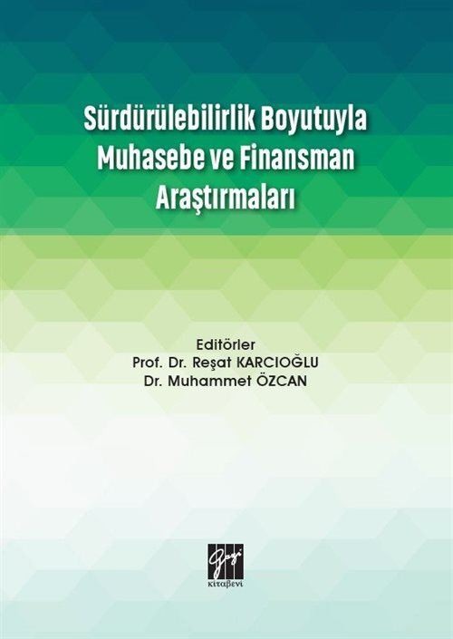 Sürdürülebilirlik Boyutuyla Muhasebe ve Finansman Araştırmaları | Gazi Kitabevi (Ciltsiz)