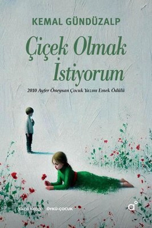Çiçek Olmak İstiyorum | Alkali Kitap (İnce Kapak )