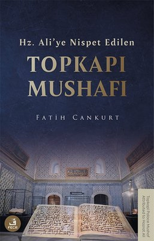 Hz. Ali'ye Nispet Edilen Topkapı Mushafı | Fecr Yayınları (İnce Kapak)