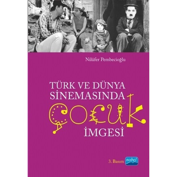 Türk ve Dünya Sinemasında Çocuk İmgesi | Nobel Akademik Yayıncılık (İnce Kapak)