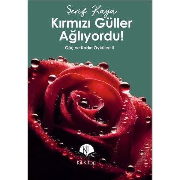 Kırmızı Güller Ağlıyordu!