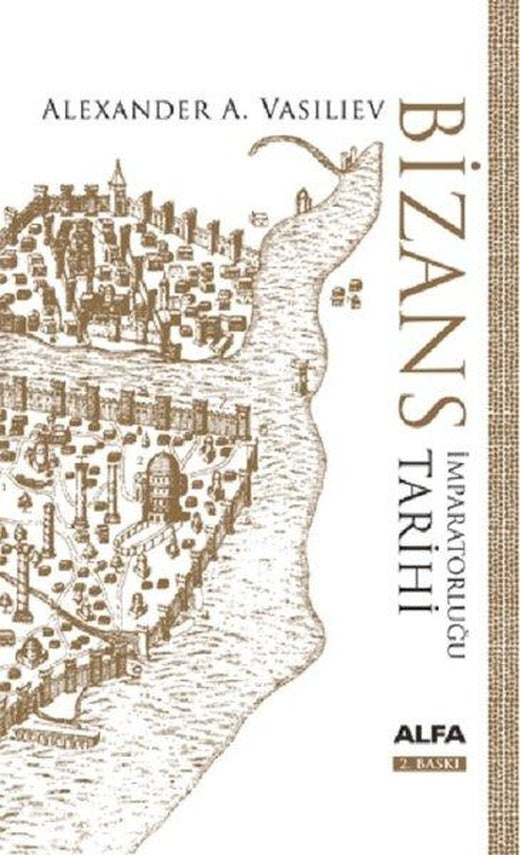 Bizans İmparatorluğu Tarihi | Alfa Yayıncılık (Ciltli)