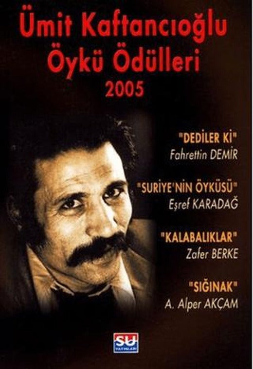 Ümit Kaftancıoğlu Öykü Ödülleri 2005 | Su Yayınevi (Ciltsiz)