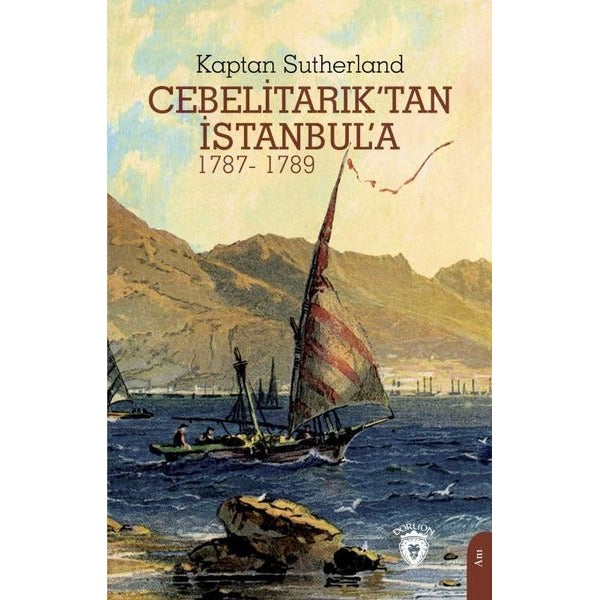 Cebelitarık'tan İstanbul'a 1787 - 1789 | Dorlion Yayınevi