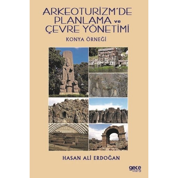 Arkeoturizm'de Planlama ve Çevre Yönetimi-Konya Örneği | Gece Kitaplığı (İnce Kapak)