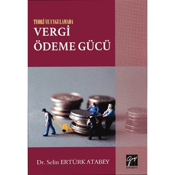 Teori ve Uygulamada Vergi Ödeme Gücü | Gazi Kitabevi (Ciltsiz)