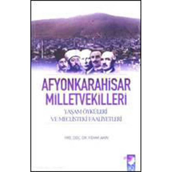 Afyonkarahisar Milletvekilleri | IQ Kültür Sanat Yayıncılık
