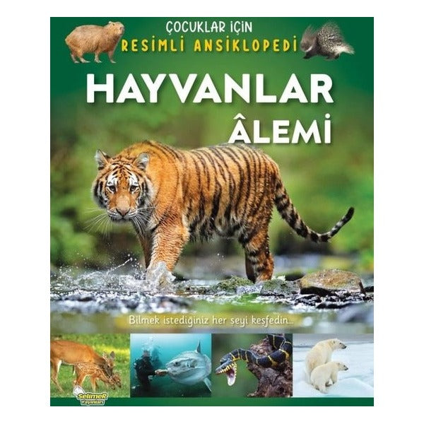 Hayvanlar Alemi - Çocuklar İçin Resimli Ansiklopedi | Selimer