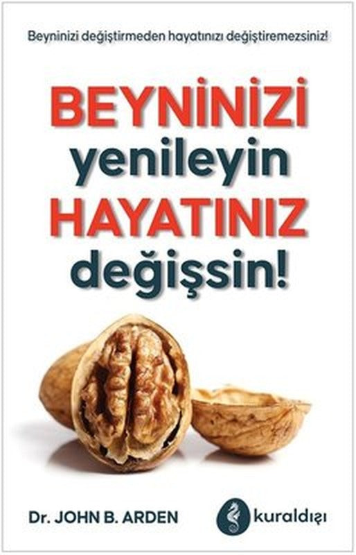 Beyninizi Yenileyin Hayatınız Değişsin! | Kuraldışı Yayınları (İnce Kapak)