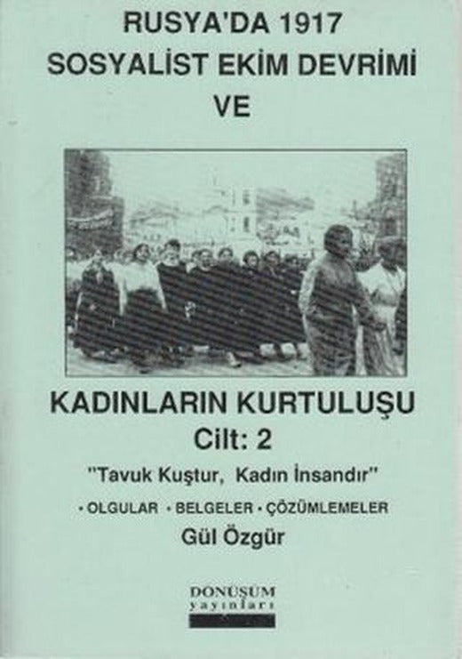 Rusya’da 1917 Sosyalist Ekim Devrimi ve Kadınların Kurtuluşu Cilt: 2 | Dönüşüm Yayınları (Ciltsiz)