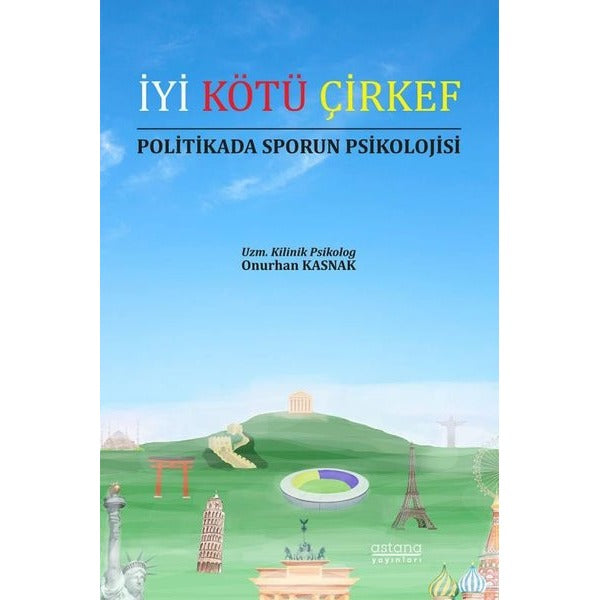 İyi Kötü Çirkef - Politikada Sporun Psikolojisi | Astana Yayınları (İnce Kapak)
