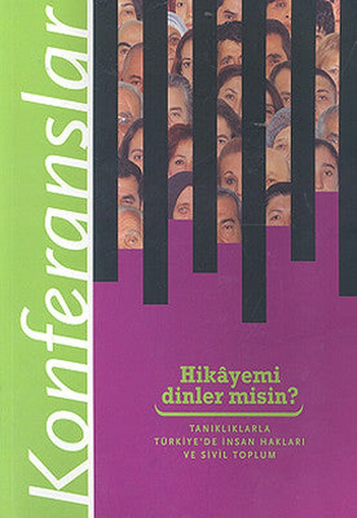 Hikayemi Dinler misin?Tanıklıklarla Türkiye'de İnsan Hakları ve Sivil Toplum Konferanslar | Tarih Vakfı Yurt Yayınları