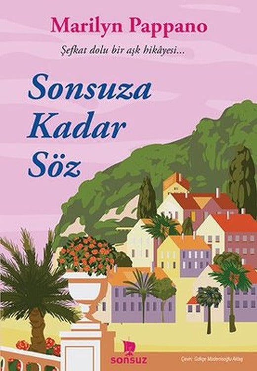 Sonsuza Kadar Söz - Şefkat Dolu Bir Aşk Hikayesi | Sonsuz Kitap (İnce Kapak)