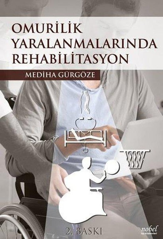 Omurilik Yaralanmalarında Rehabilitasyon | Nobel Tıp Kitabevleri (İnce Kapak)