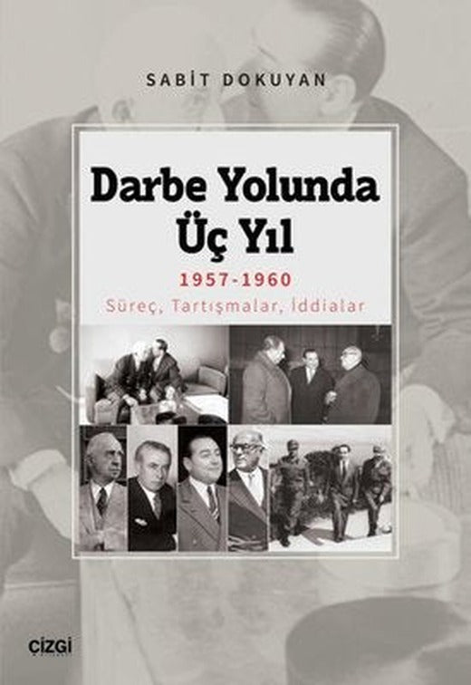 Darbe Yolunda Üç Yıl 1957-1960 | Çizgi Kitapevi