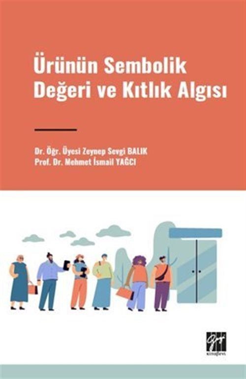 Ürünün Sembolik Değeri ve Kıtlık Algısı | Gazi Kitabevi (Ciltsiz)